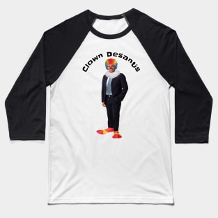 Ron “Clown” Desantis Baseball T-Shirt